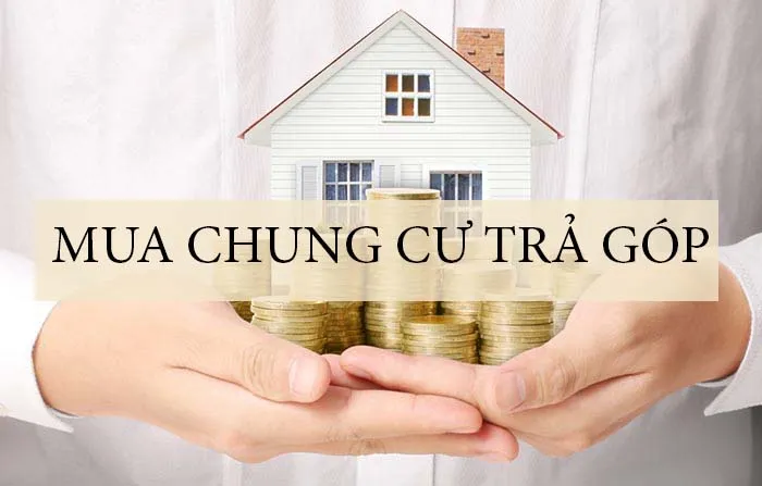 Mua căn hộ cao cấp trả góp là gì?